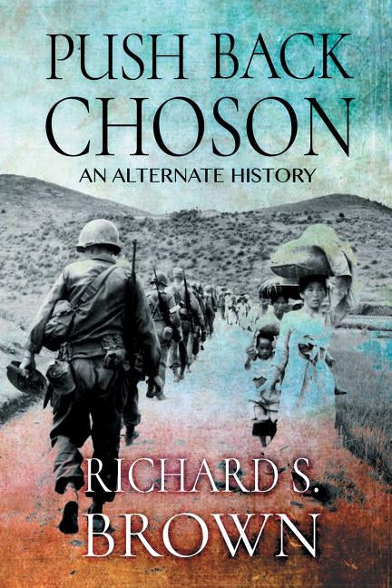 Push Back Choson by Brown, Richard S.
