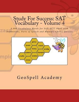 Study For Success: SAT Vocabulary - Volume 4: 1,000 Vocabulary Words for SAT, ACT, PSAT with Definitions, Parts of Speech and Multiple Choice Quizzes by Reddy, Vijay