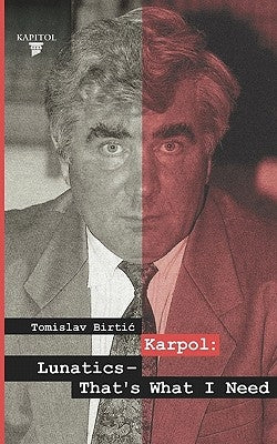Karpol: Lunatics - That's What I Need by Birtic, Tomislav