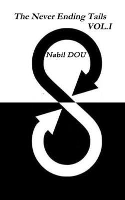 The Never Ending Tails VOL.I by Dou, Nabil