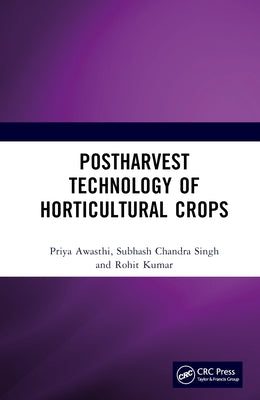 Postharvest Technology of Horticultural Crops by Awasthi, Priya