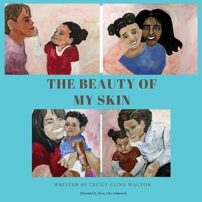 The Beauty of My Skin by Cline Walton, Cecily