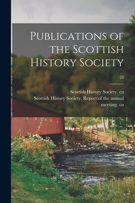 Publications of the Scottish History Society; 28 by Scottish History Society Cn