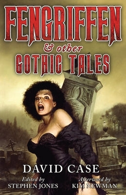 Fengriffen & Other Gothic Tales by Case, David