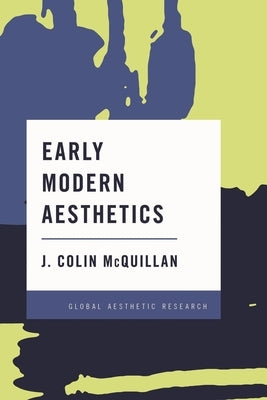 Early Modern Aesthetics by McQuillan, J. Colin