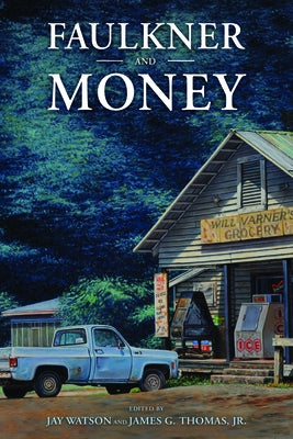 Faulkner and Money by Thomas, James G., Jr.