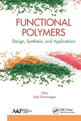 Functional Polymers: Design, Synthesis, and Applications by Shunmugam, Raja