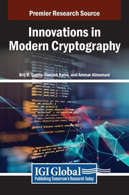 Innovations in Modern Cryptography by Gupta, Brij B.