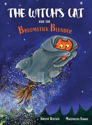 The Witch's Cat and The Broomstick Blunder by Watson, Kirstie