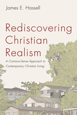 Rediscovering Christian Realism by Hassell, James E.