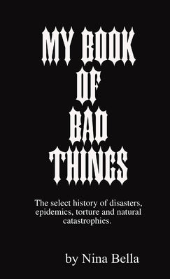 My Book of Bad Things by Bella, Nina