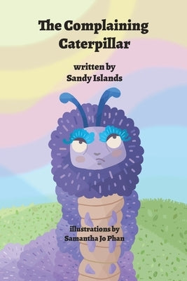 The Complaining Caterpillar by Islands, Sandy