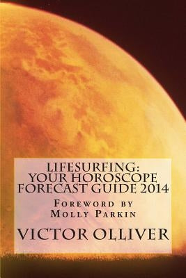 Lifesurfing: Your Horoscope Forecast Guide 2014 by Parkin, Molly
