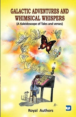 Galactic Adventures and Whimsical Whispers by Royal Authors