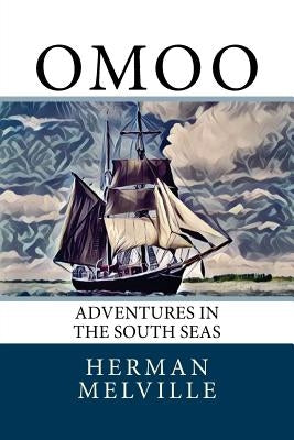Omoo: Adventures in the South Seas by Melville, Herman