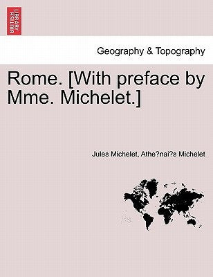 Rome. [With Preface by Mme. Michelet.] by Michelet, Jules