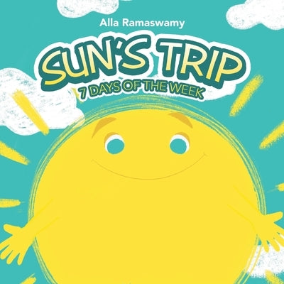 Sun's Trip: 7 Days of the Week by Ramaswamy, Alla