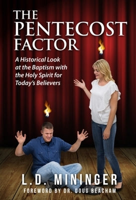 The Pentecost Factor - Paperback: A Historical Look at the Baptism with the Holy Spirit for Today's Believers by Mininger, Larry D.