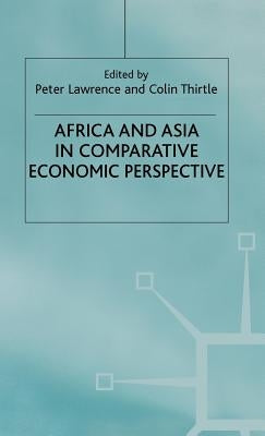 Africa and Asia in Comparative Economic Perspective by Lawrence, P.