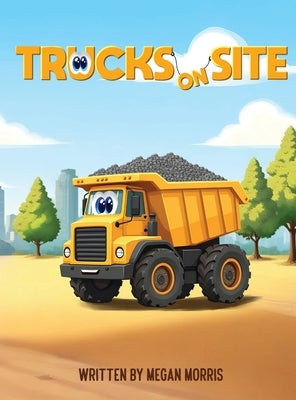 Trucks on Site by Morris, Megan