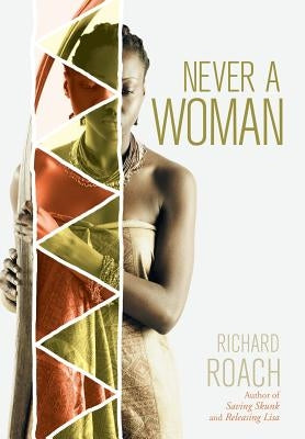 Never a Woman by Roach, Richard