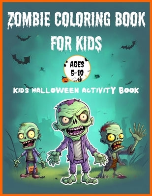 Zombie Coloring Book for Kids Ages 5-10 - Kids Halloween Activity Book by Fletcher, David