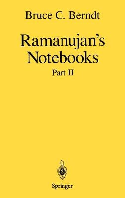 Ramanujan's Notebooks: Part II by Berndt, Bruce C.