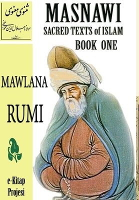 Masnawi Sacred Texts of Islam: Book One by Rumi, Mawlana