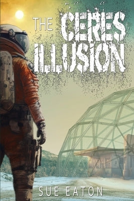 The Ceres Illusion by Eaton, Sue