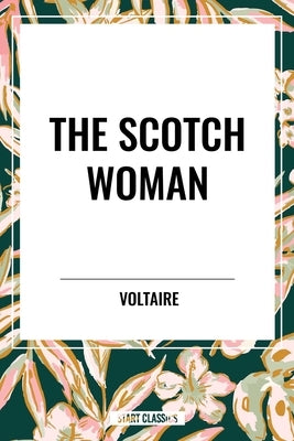 Scotch Woman by Voltaire