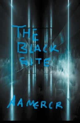 The Black Site by Mercer, A. a.