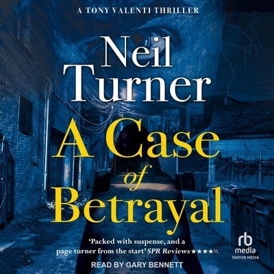 A Case of Betrayal by Turner, Neil