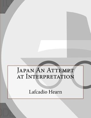 Japan An Attempt at Interpretation by Hearn, Lafcadio
