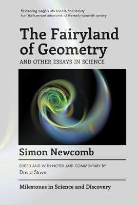 The Fairyland of Geometry and Other Essays in Science by Stover, David