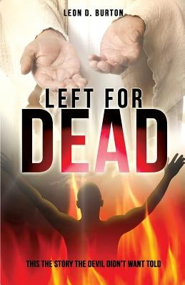 Left for Dead by Burton, Leon D.