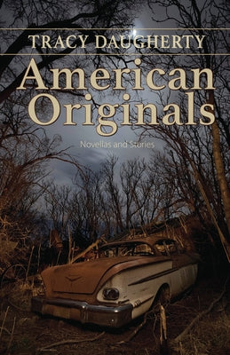 American Originals: Novellas and Stories by Daugherty, Tracy
