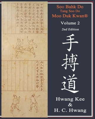 Soo Bahk Do(R) & Tang Soo Do Volume 2 by Hwang, H. C.
