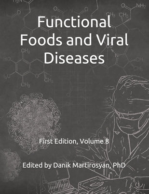 Functional Foods and Viral Diseases by Martirosyan, Danik M.