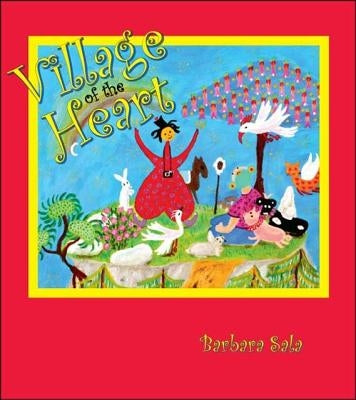 Village of the Heart by Sala, Barbara