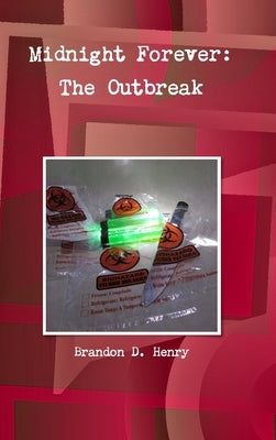 Midnight Forever: The Outbreak by Henry, Brandon