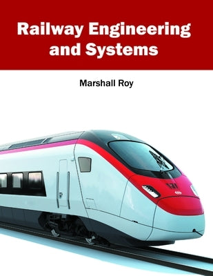 Railway Engineering and Systems by Roy, Marshall
