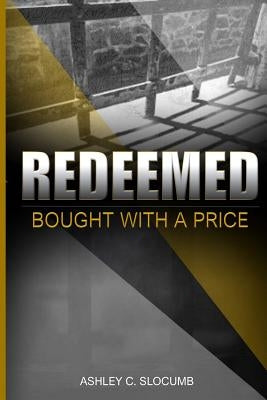 Redeemed: Bought with a Price by Slocumb, Ashley C.