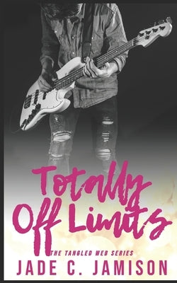 Totally Off Limits: A Steamy Single Mother Second Chance Romance by Jamison, Jade C.