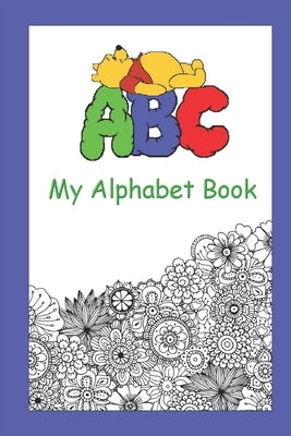 My Alphabet Book: Lined notebook - 29 Pages - 6x9 - Gift Idea For children by Arts, Kalven