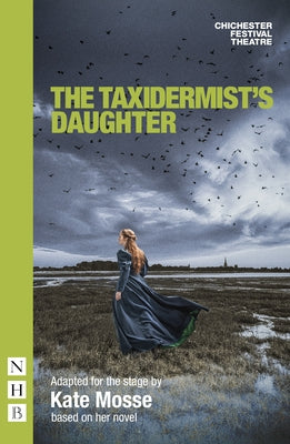The Taxidermist's Daughter (Stage Version) by Mosse, Kate
