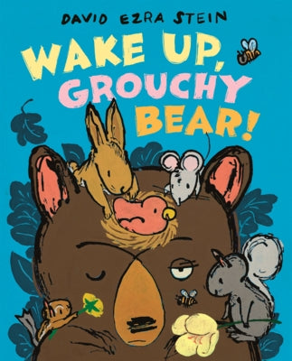 Wake Up, Grouchy Bear! by Stein, David Ezra
