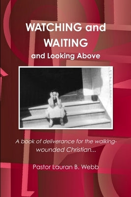 WATCHING and WAITING by Webb, Lauran B.