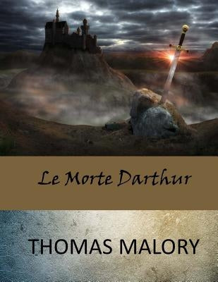 Le Morte Darthur by Malory, Thomas