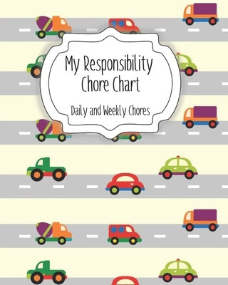 My Responsibility Chore Chart: Daily and Weekly Chores for Children by Momma, The Organized