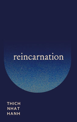Reincarnation by Nhat Hanh, Thich
